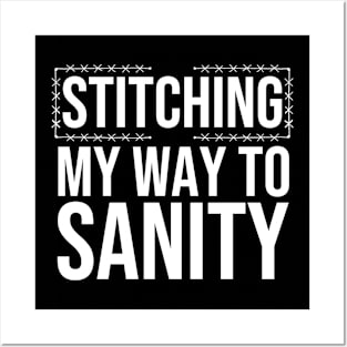 Stitching My Way To Sanity Posters and Art